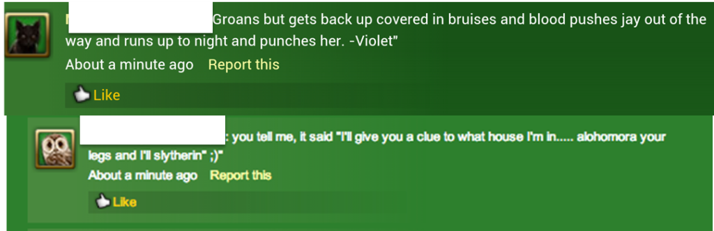 A comment and its reply are shown, both posted about a minute ago. The usernames are censored. The original comment reads: Groans but gets back up covered in bruises and blood pushes jay out of the way and runs up to night and punches her. The comment is attributed to someone named Violet. The reply to the original comment reads: you tell me, it said, "I'll give you a clue to what house I'm in... alohomora your legs and I'll slytherin". The reply ends with a winking emoticon.