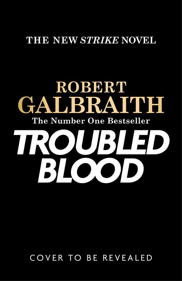 The cover art for the fifth "Cormoran Strik" series novel, "Troubled Blood" is yet to be revealed.