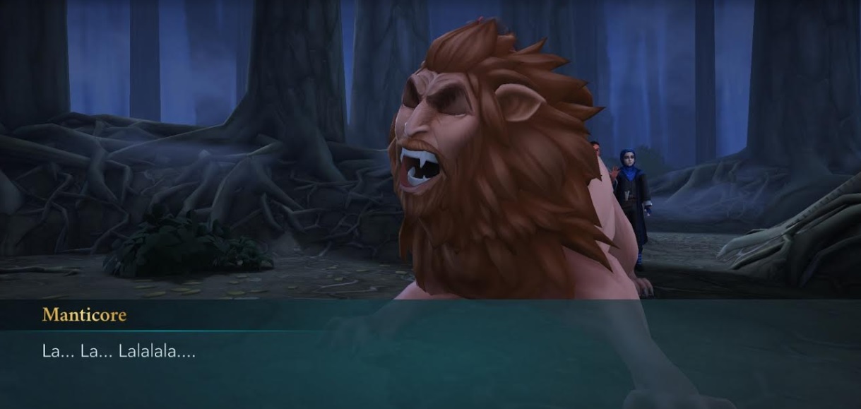 A Manticore sings, presumably about eating people, in "Harry Potter: Hogwarts Mystery".