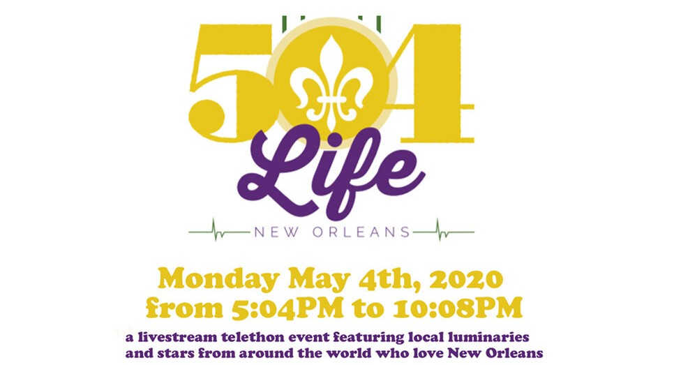 Poster of 504Life New Orleans telethon on Monday May 4, 2020.