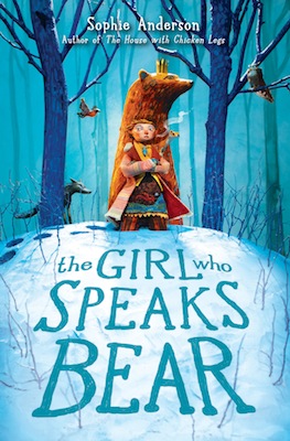 The book cover for "The Girl Who Speaks Bear" by Sophie Anderson.