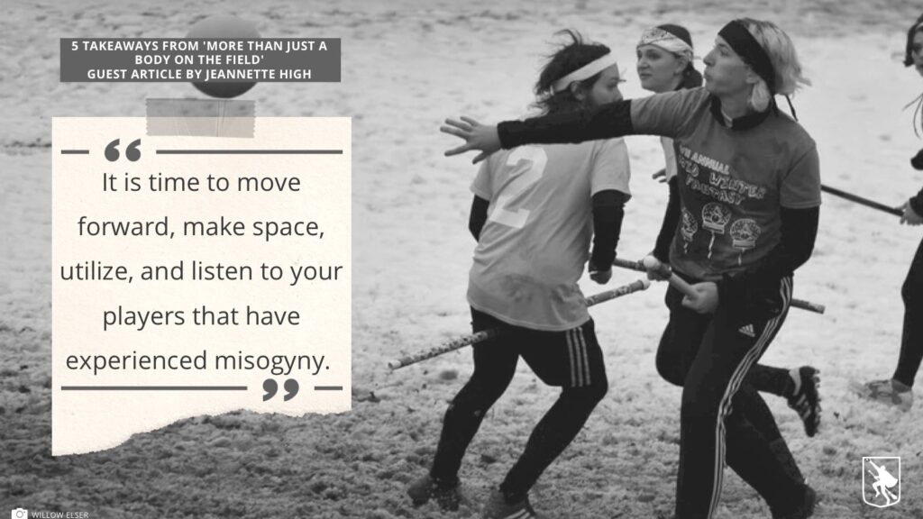 A quote from the article by Jeannette High is shown over a black-and-white photograph of multiple quidditch players. The quote reads, “It is time to move forward, make space, utilize, and listen to your players that have experienced misogyny.” width=