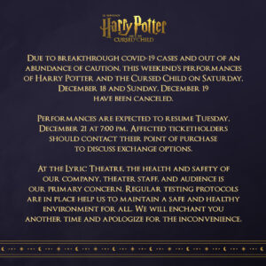 A statement from the Broadway production of "Harry Potter and the Cursed Child" notified audiences of canceled performances on December 18 and December 19, 2021, due to breakthrough COVID-19 cases.