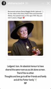 Afshan Azad's tribute to Maggie Smith on Instagram Stories